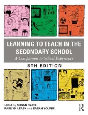 Learning to Teach in the Secondary SchoolA Companion to School Experience