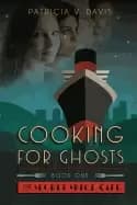 cooking for ghosts book i the secret spice cafe trilogy