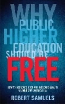 Why Public Higher Education Should Be Free by Robert Samuels Paperback