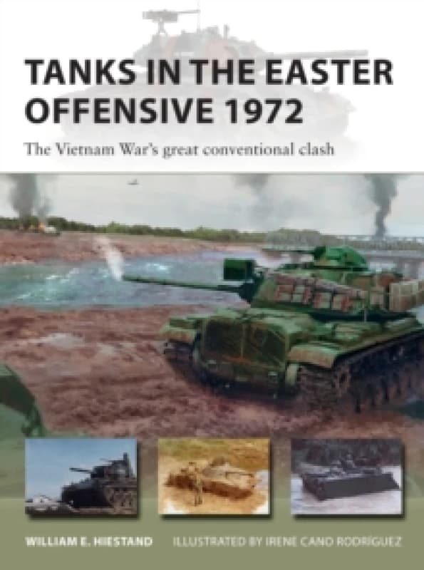 Tanks in the Easter Offensive 1972 : The Vietnam War's great conventional clash Paperback / softback