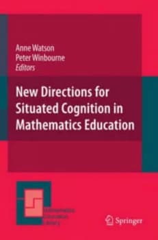 New Directions for Situated Cognition in Mathematics Education by Anne Watson Hardback