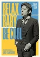 relax baby be cool the artistry and audacity of serge gainsbourg