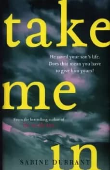 Take me in - Sabine Durrant - Hardback - Used