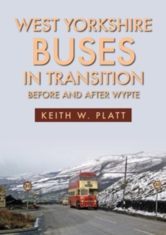West Yorkshire Buses in Transition : Before and After WYPTE Paperback / softback
