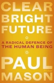 Clear bright future by Paul Mason