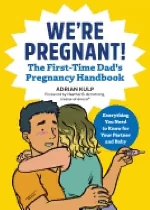 were pregnant the first time dads pregnancy handbook