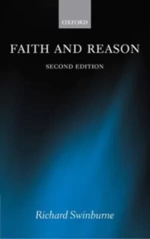 Faith and reason by Richard Swinburne