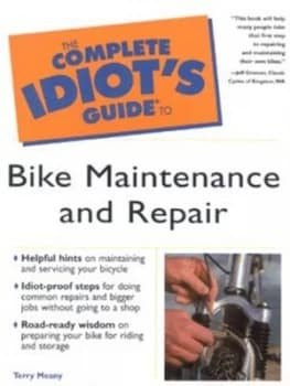 The Complete Idiots Guide to Bike Maintenance and Repair by Terry Meany Book