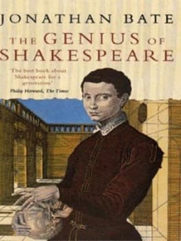 The Genius of Shakespeare by Jonathan Bate Book