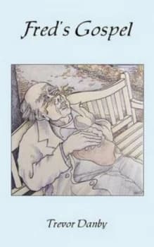 Freds Gospel by Trevor Danby Paperback