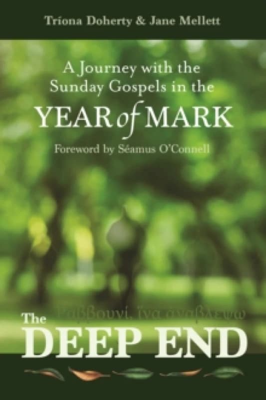 The Deep End : A Journey with the Sunday Gospels in the Year of Mark Paperback / softback