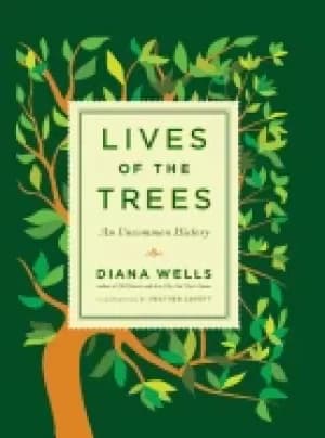 lives of the trees an uncommon history