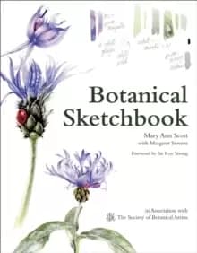 Botanical Sketchbook : Drawing, painting and illustration for botanical artists