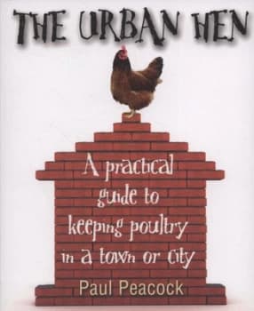 The Urban Hen by Paul Peacock Paperback