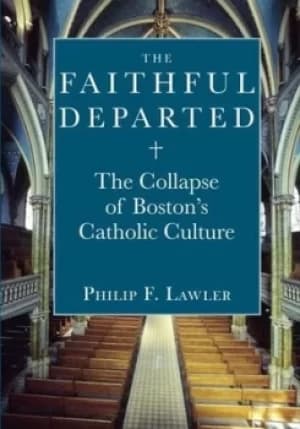 The faithful departed by Philip F. Lawler