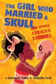 The Girl Who Married a Skull : and Other African Stories