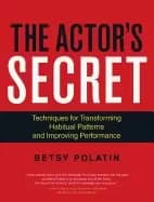 actors secret techniques for transforming habitual patterns and improving p