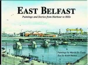 East Belfast by Keith Haines and Martin D Cooke Book