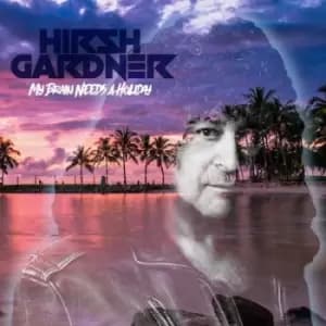 My Brain Needs a Holiday by Hirsh Gardner CD Album