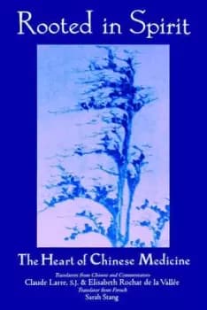 Rooted in spirit by Claude Larre|Elisabeth Rochat de la Valle