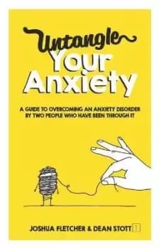 Untangle Your Anxiety by Joshua Fletcher