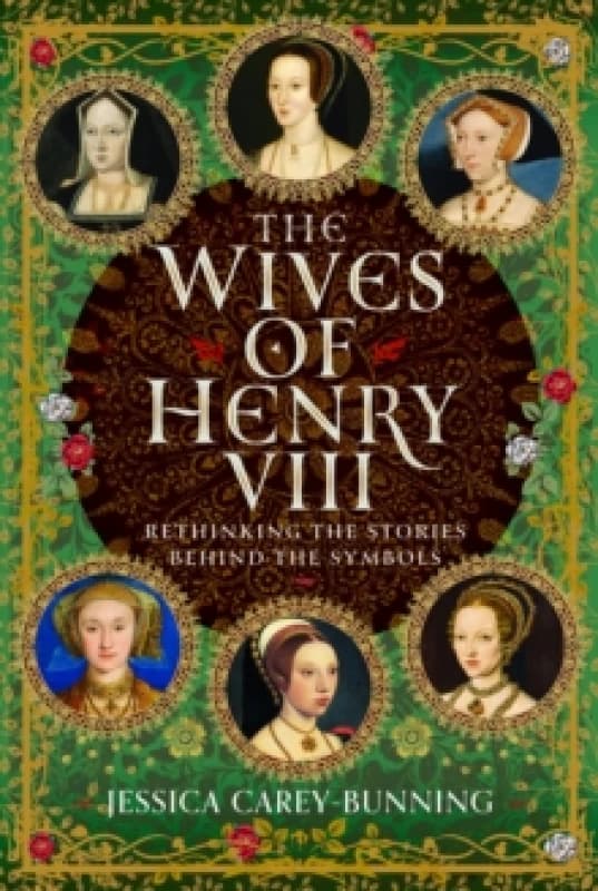 The Wives of Henry VIII. Hardback. By Jessica CareyBunning Books