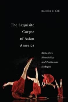The Exquisite Corpse of Asian America by Rachel C. Lee Paperback