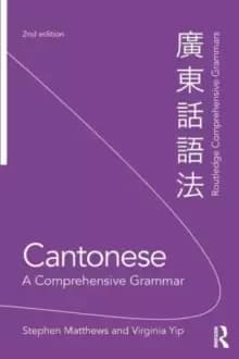 Cantonese: A Comprehensive Grammar : A Comprehensive Grammar