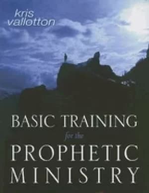 basic training for the prophetic ministry a call to spiritual warfare manua
