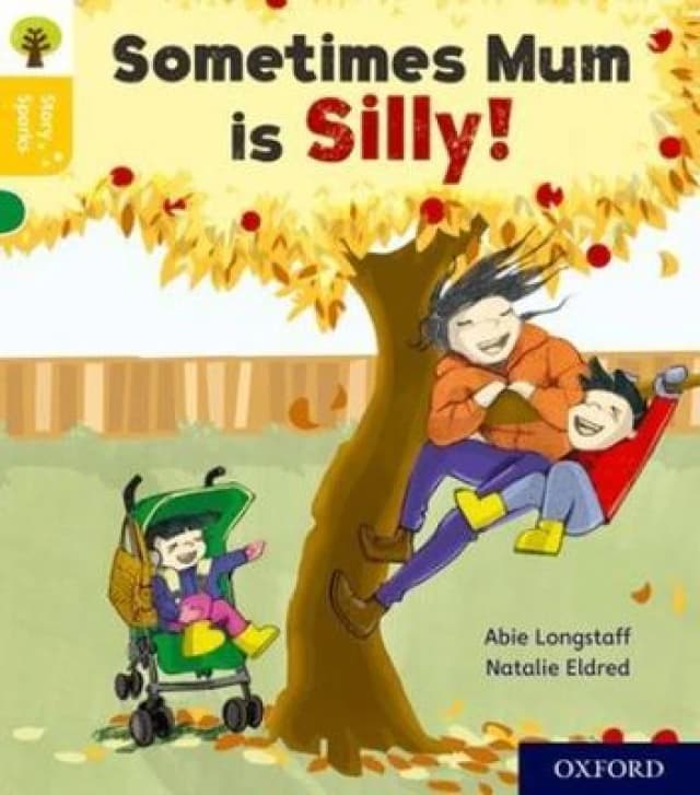 Abie Longstaff Oxford Reading Tree Story Sparks: Oxford Level 5: Sometimes Mum is Silly Book Multi unisex