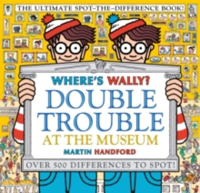 Where's Wally? Double Trouble at the Museum: The Ultimate Spot-the-Difference Book! : Over 500 Differences to Spot! Paperback / softback