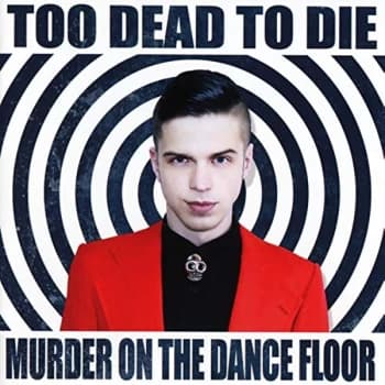 Too Dead To Die - MURDER ON THE DANCEFLOOR CD