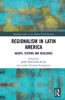Regionalism in Latin AmericaAgents Systems and Resilience