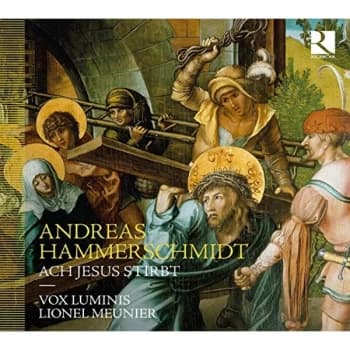Lionel Meunier - Andreas Hammerschmidt: Ach Jesus Stirbt CD