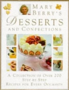 Mary Berrys Desserts and Confections by Mary Berry Hardback