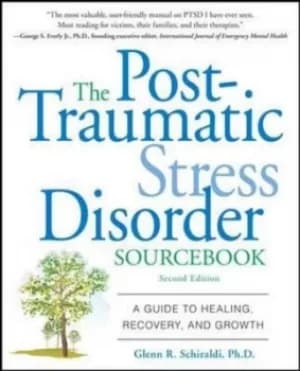 The post-traumatic stress disorder sourcebook by Glenn R Schiraldi