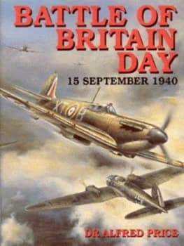 Battle of Britain Day by Alfred Price Hardback