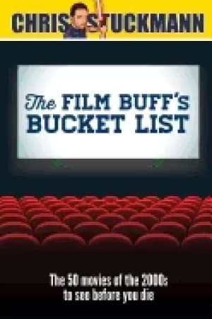 film buffs bucket list the 50 movies of the 2000s to see before you die