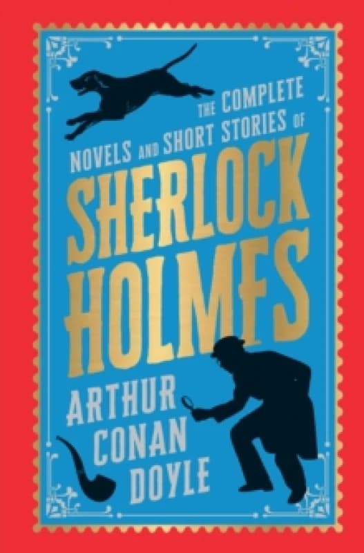 The Complete Novel and Short Stories of Sherlock Holmes (Deluxe Hardbound Edition) Hardback