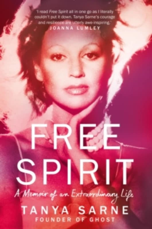 Free Spirit : A Memoir of an Extraordinary Life Hardback