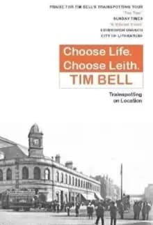 Choose Life, Choose Leith : Trainspotting on Location