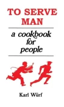 To Serve Man : A Cookbook for People