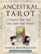 ancestral tarot uncover your past and chart your future