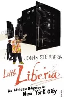Little Liberia by Jonny Steinberg