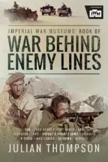 The Imperial War Museums' Book of War Behind Enemy Lines