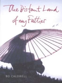 The Distant Land of My Father by Bo Caldwell Book