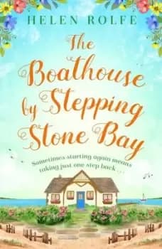 The boathouse by Stepping Stone Bay - Helen J. Rolfe - Paperback - Used
