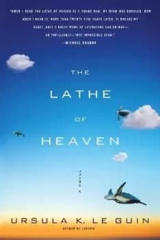 The Lathe of Heaven by Ursula K. Le Guin