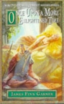 Once upon a More Enlightened Time by James Finn Garner Hardback