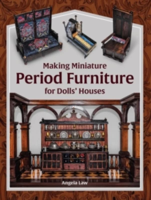 Making Miniature Period Furniture for Dolls Houses Paperback / softback